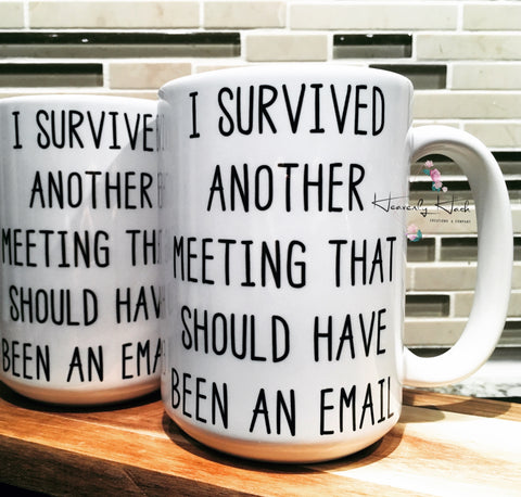 15oz White mug - SURVIVED ANOTHER MEETING