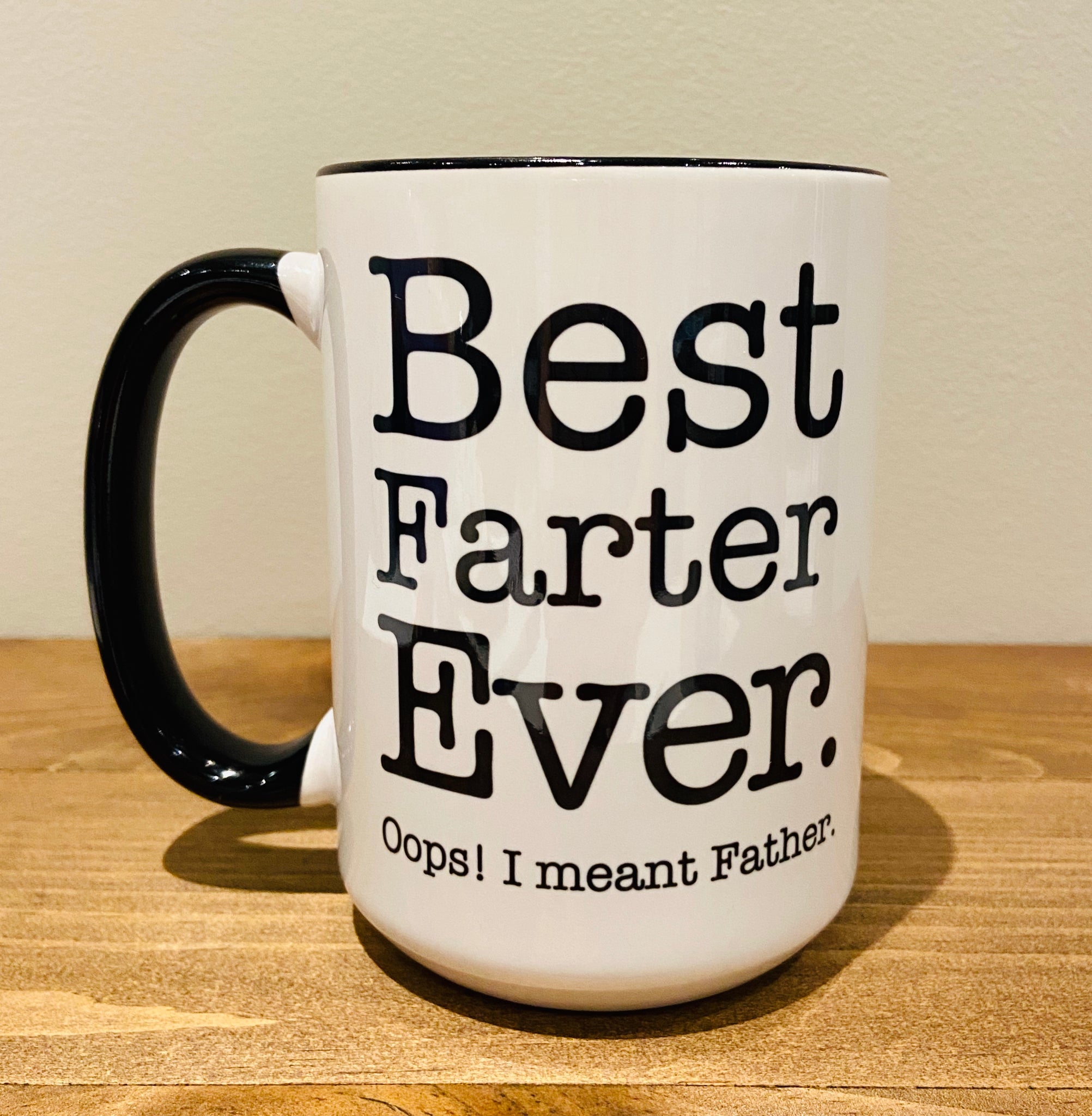 Best FARTER Ever 15oz Mug - Oops I meant FATHER