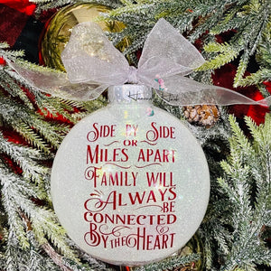 Glitter Ornament - Miles Apart, Family will always be connected by the heart