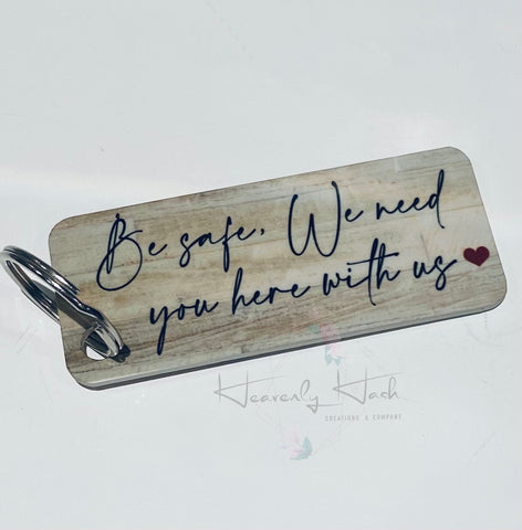 "Be safe. We need you here with us" FRP Keychain