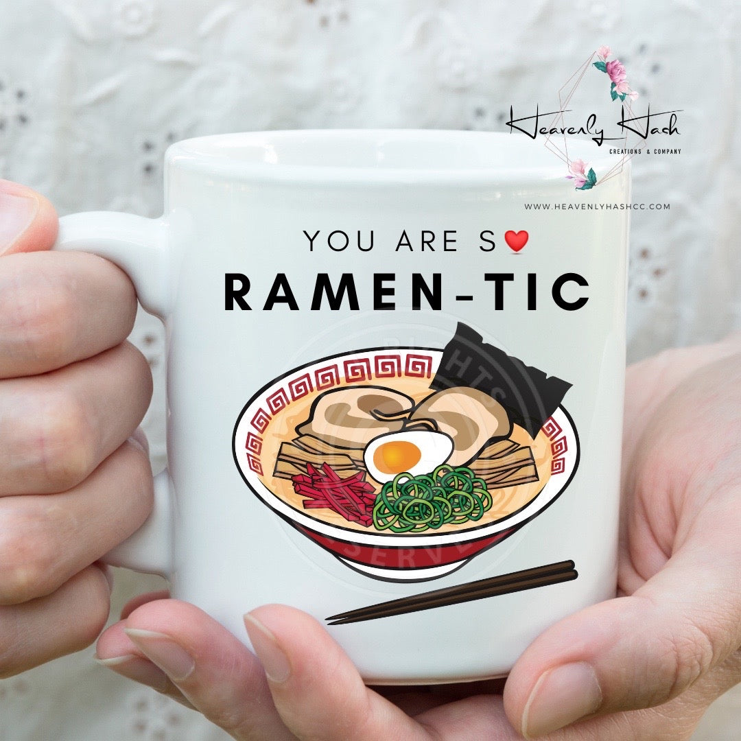 You are so RAMEN-TIC Mug
