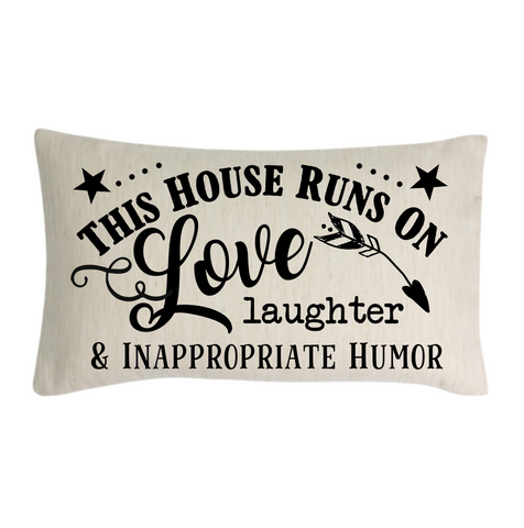 'This House Runs on Love, Laughter & Inappropriate Humor' Lumbar pillow