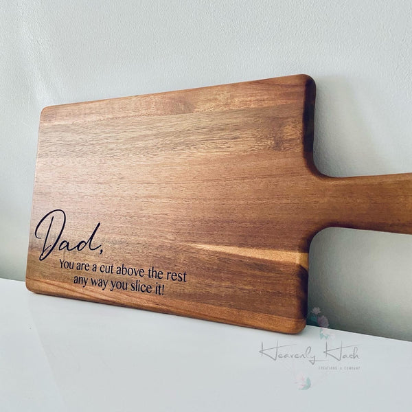 Engraved Serving Board - Dad You are a cut above the rest