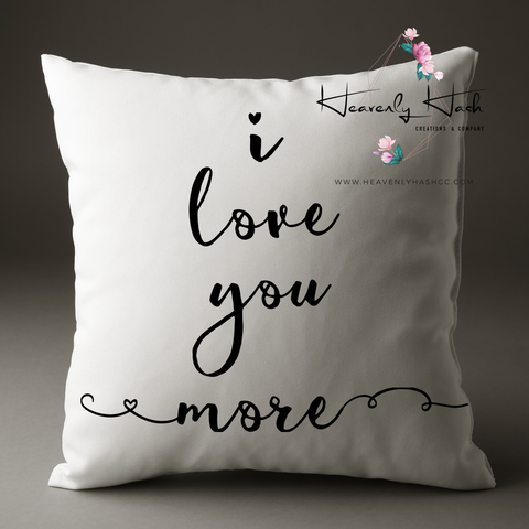 I love you more Pillow