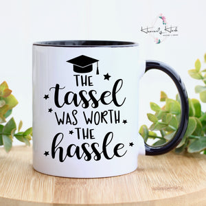 “The Tassel was worth the Hassle” Graduation Mug